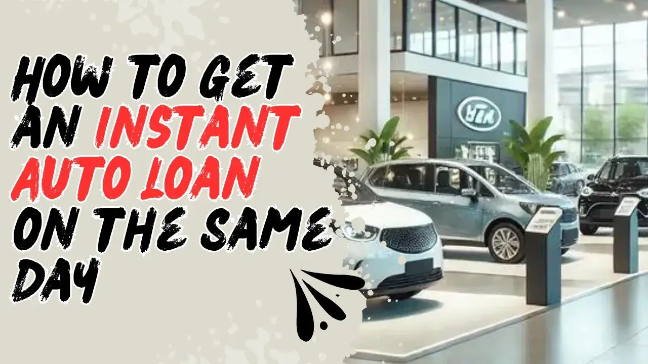 How to Get an Instant Auto Loan on the Same Day