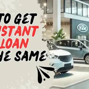 How to Get an Instant Auto Loan on the Same Day